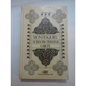  MONTESQUIEU  -  SCRISORI  PERSANE   CAIETE